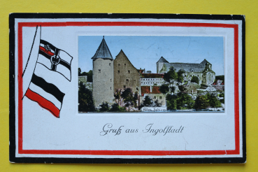 AK Gruss aus Ingolstadt / 1914-1918 / Patriotik / Altes Schloss / Reichskriegs Flagge
